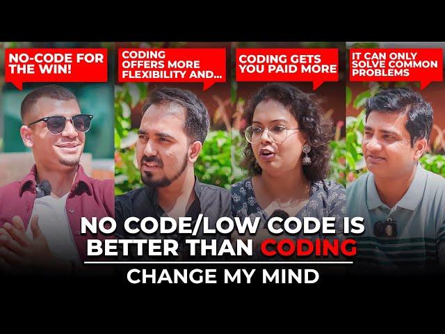 CHANGE MY MIND | No/Low Code is BETTER Than Coding