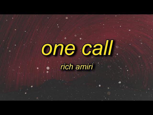 better late than never | Rich Amiri - One Call (slowed + reverb) Lyrics