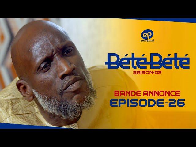 BÉTÉ BÉTÉ - Saison 2 - Episode 26 : Bande Annonce