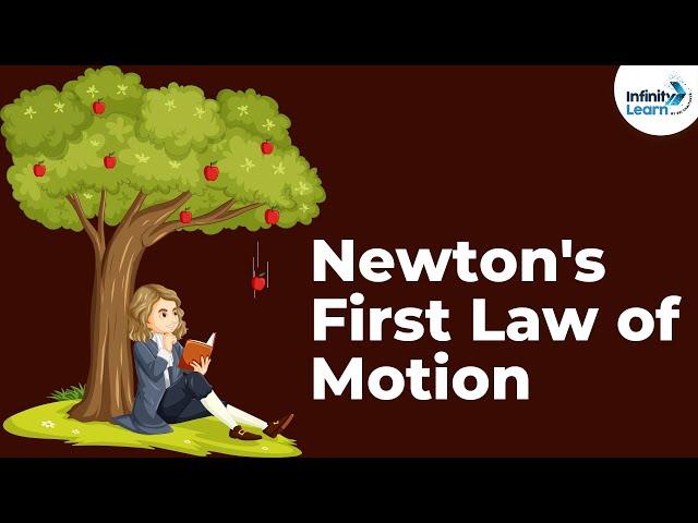 Newton's First Law of Motion | Forces and Motion | Physics | Infinity Learn