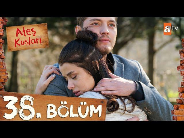 Ateş Kuşları 38. Bölüm @atvturkiye