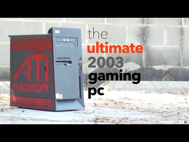 The Ultimate 2003 Gaming PC.