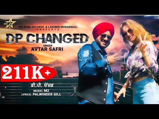 Dp Changed || Avtar Safri || Punjabi Song 2021 || Hit Star Records || Lakhbir Moranwali Presents