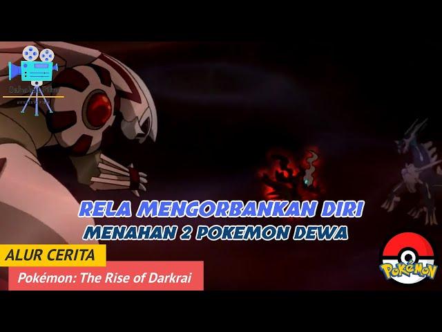 PERTARUNGAN DAKRAI MELAWAN 2 POKEMON DEWA - Alur Cerita Pokémon The Rise of Darkrai (2007)