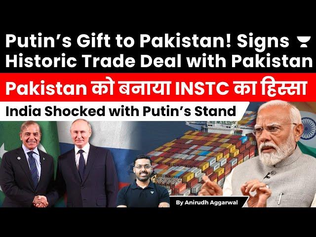 Putin Signs Historic Trade Deal with Pakistan. Pak Joins INSTC. India Shocked with Putin’s Stand