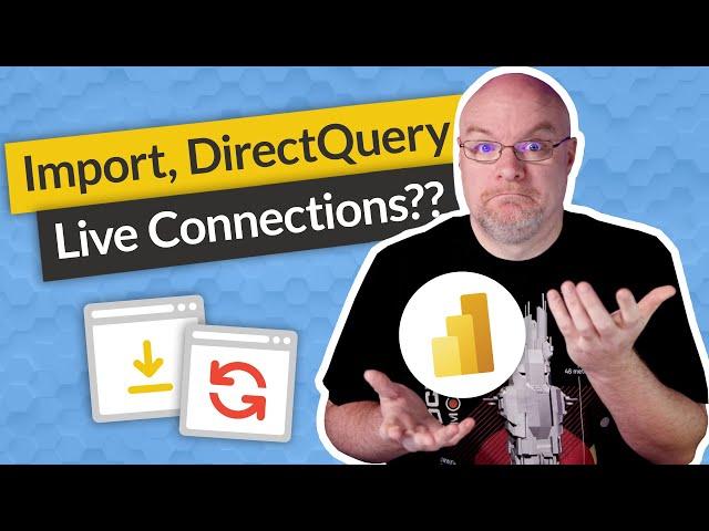 Power BI Get Data: Import vs. DirectQuery vs. Live (2021)