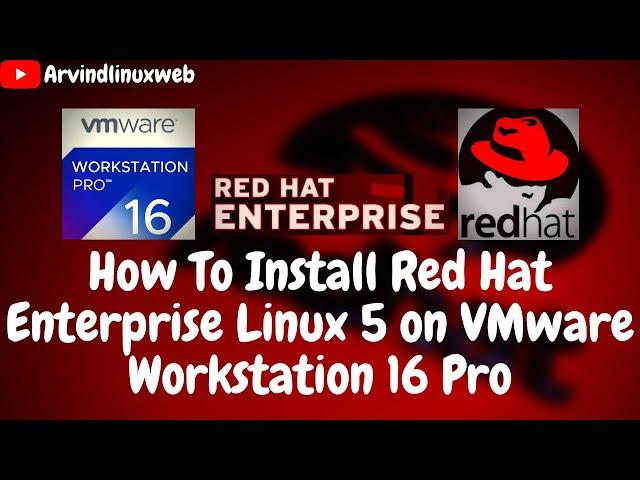 How To Install Red Hat Enterprise Linux 5 On VMware Workstation 16 Pro