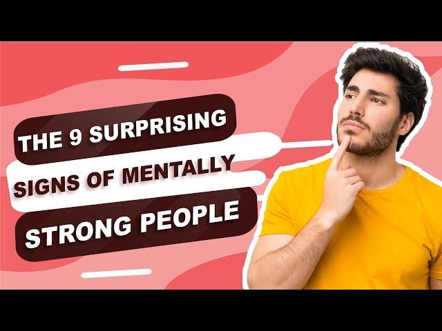 The 9 Surprising Signs of Mentally Strong People