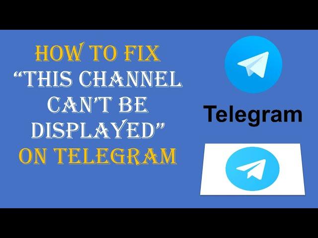 “This channel can’t be displayed on telegram” fix this issue II Telegram channel cannot be display