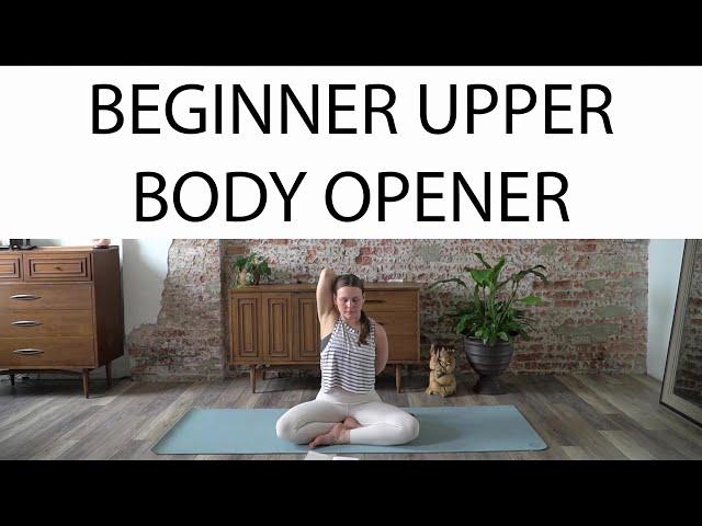 Yoga for Beginners - Upper Body Opener