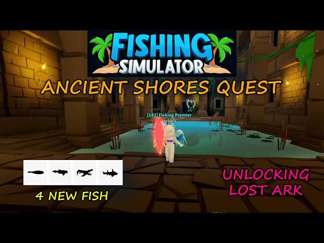 FISHING SIMULATOR"UNLOCKING LOST ARK"ANCIENT SHORES QUEST!!! Roblox