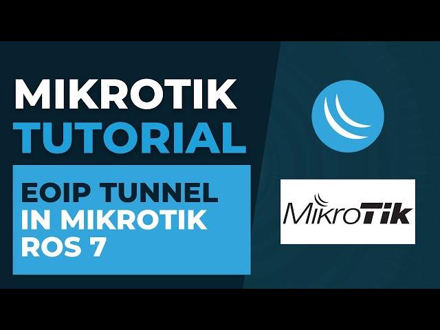 Mikrotik Tutorial - EOIP Tunnel in Mikrotik ROS 7 | Mikrotik Configuration Tutorial Step by Step