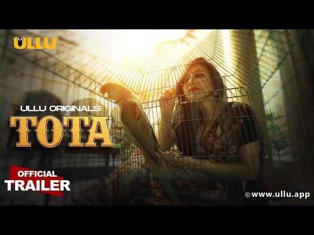 Tota | Part - 01 | Official Trailer | Ullu Originals | Releasing on : 24th May