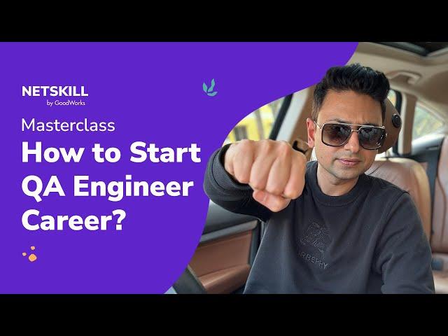 How to kickstart your career as a QA engineer | NetSkill Masterclass