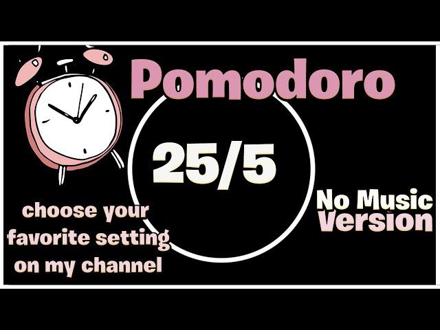 25 5 Pomodoro Technique Study Timer - No Music Version - 6 Hours