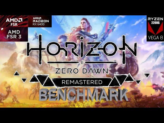 Horizon Zero Dawn Remastered + Original - Ryzen 3 2200G - RX 6400 - Vega 8 - Benchmark