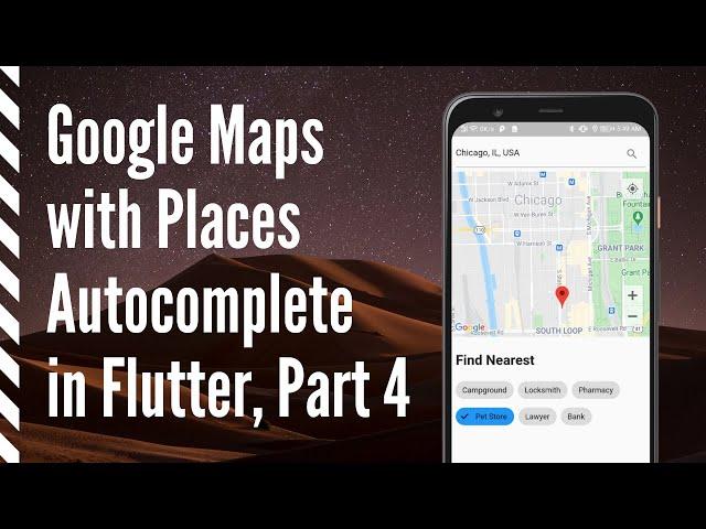 Google Map with Places Autocomplete in Flutter, Part 4