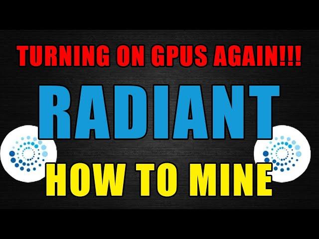 GPU Mining Is Profitable AGAIN!! | How To Mine RADIANT