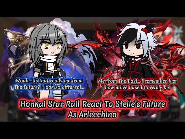 Honkai Star Rail React To Stelle’s Future As Arlecchino || Genshin Impact || Gacha Reaction.
