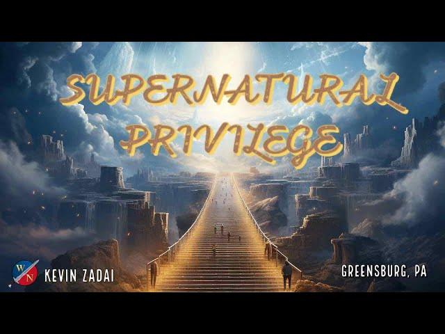 Supernatural Privilege | Kevin Zadai