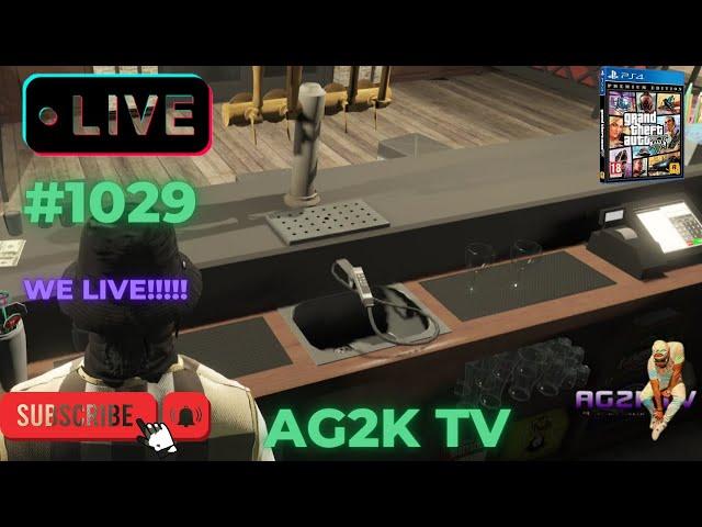 AG2K TV Live Stream | Grand Theft Auto V | WE LIVE!!!!! | #1029