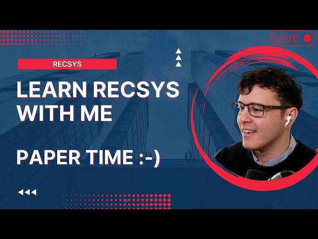  LIVE  Learn RecSys with me #3