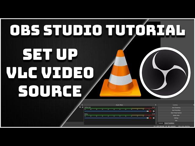 How To Set Up The VLC Video Source - OBS Studio Tutorial