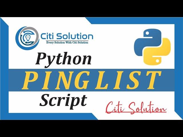 How To Create a Ping IP list Script in Python || python ping IP list script | Citi Solution