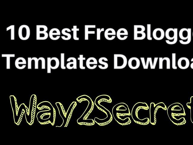 10 Best Free Blogger Template Download (Way2Secret)