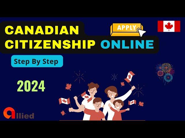 Complete Guide to Applying for Canadian Citizenship Online in 2024: Solo, With Family, or as a Group