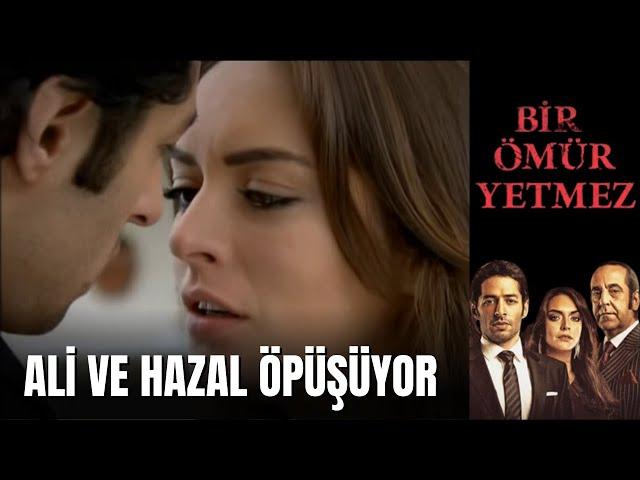 Ali ve Hazal Öpüşüyor - Bir Ömür Yetmez 7. Bölüm