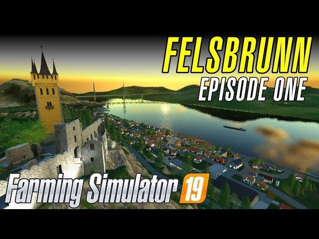 SETTING UP FELSBRUNN | Let's Play Farming Simulator 19 | Episode 1