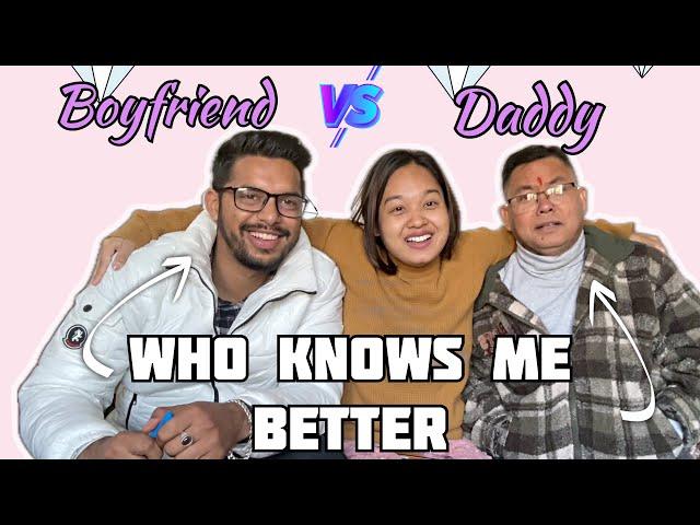 Who Knows Me Better?!! ( Boyfriend vs Daddy )  | Alisha Thapa