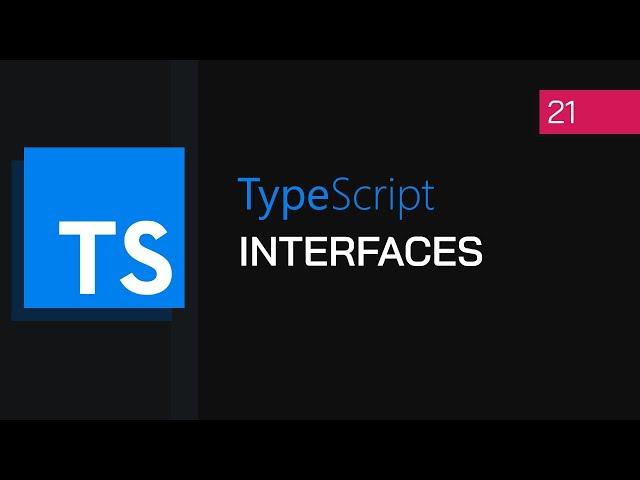 #21 - Interfaces | TypeScript Tutorial