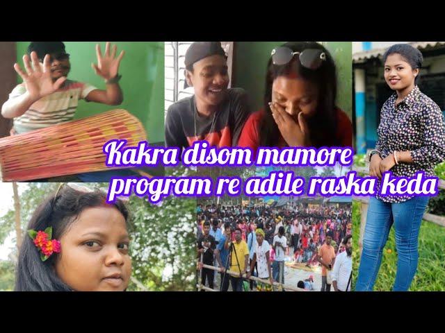 Kakra disom mamore program re adi le raska keda#new santhali vlog video2025#asima hansda official 