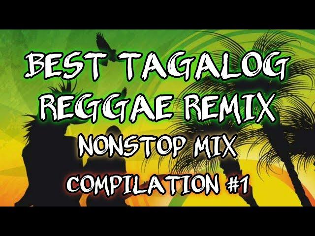 BEST TAGALOG REGGAE REMIX | NONSTOP MIX | DJ SOYMIX REGGAE - COMPILATION #1