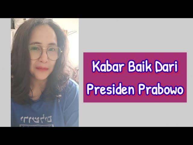 Kabar Baik Dari Presiden Prabowo