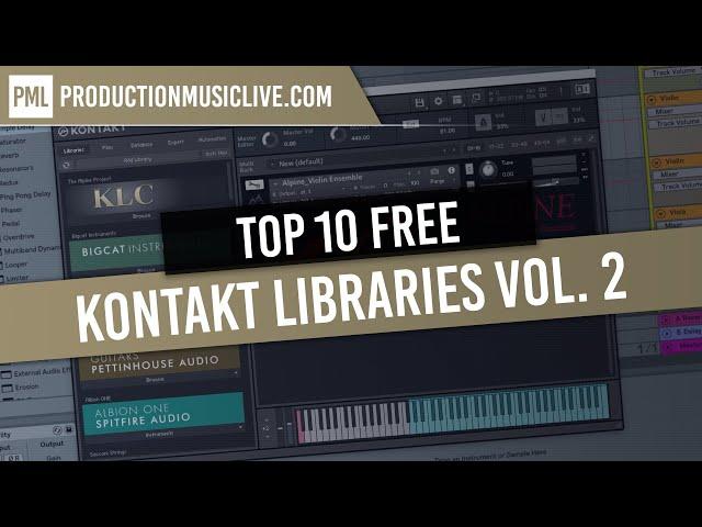 Top 10 Free Kontakt Libraries Vol. 2  - Orchestra, Pianos, Guitars, Vocals & World Instruments