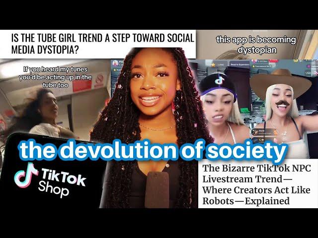 tik tok is a dystopian fever dream (tube girl effect, tik tok shop, and npc trend)