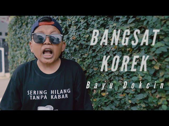 Bayu Dokcin-Bangsat Korek (Official Music Video)