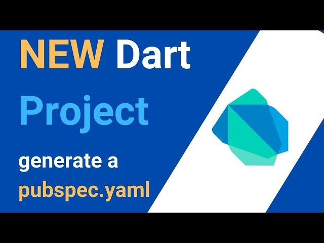 create a dart project and generate a pubspec yaml file