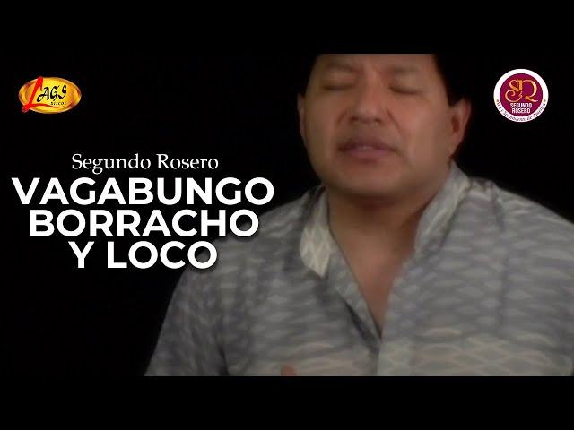 Segundo Rosero - Vagabundo Borracho y Loco (Video Oficial) / Vos y Sentimiento de America