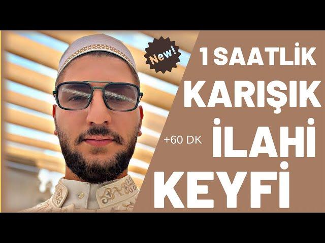 1 SAATLİK KARIŞIK İLAHİ KEYFİ / YENİ İLAHİLER (Fırat Türkmen)