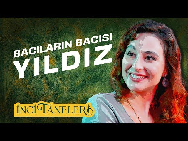 Bacıların Bacısı "Yıldız"