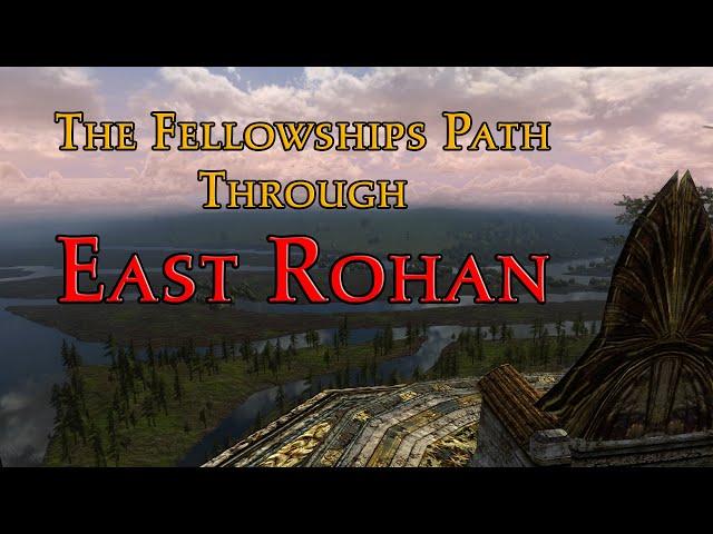 The fellowships path through Eastern Rohan ( RoR part 1) | LOTRO