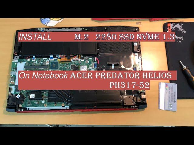 ACER PREDATOR HELIOS 300 PH317-52 INSTALL M.2 2280 SSD NVMe