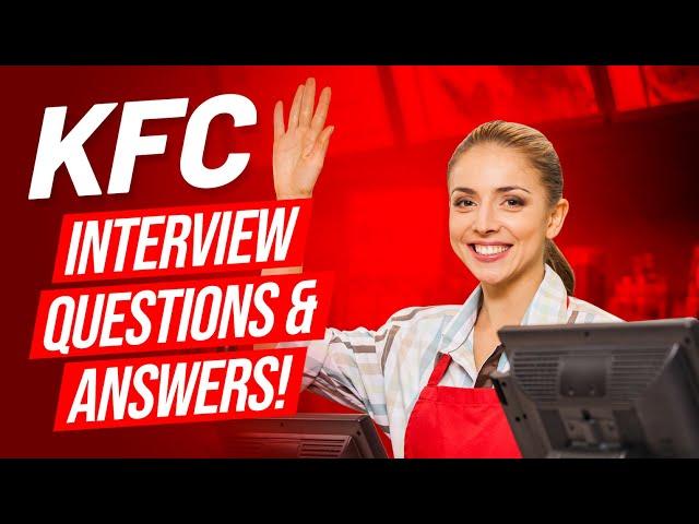 KFC Interview Questions and Answers! (How to pass a job interview at KFC!)