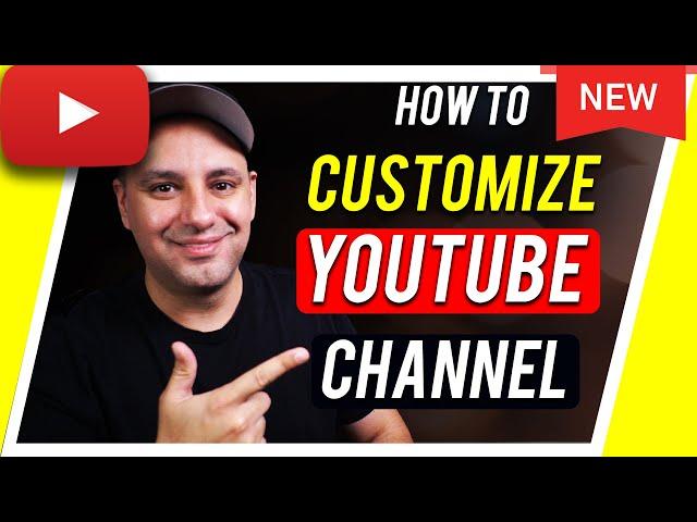 How to Customize Your YouTube Channel