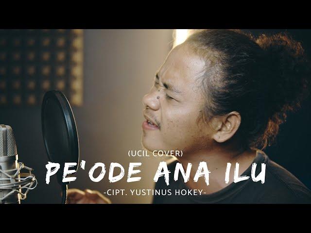 PE'ODE ANA ILU - CIPT. YUSTINUS HOKEY | COVER UCIL