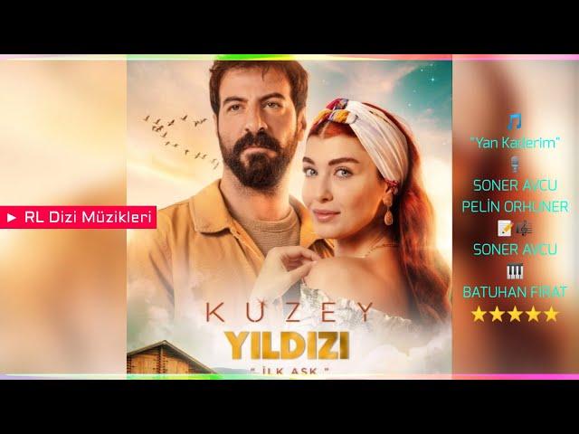 Soner Avcu & Pelin Orhuner - Yan Kaderim (Kuzey Yıldızı İlk Aşk)